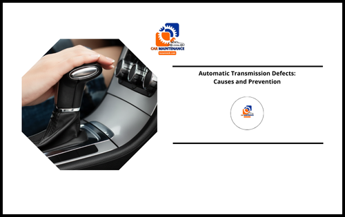 Automatic Transmission Defects: Causes and Prevention