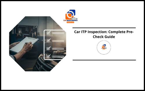 Car ITP Inspection: Complete Pre-Check Guide
