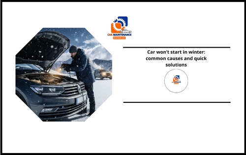 Car won’t start in winter: common causes and quick solutions