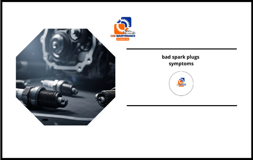 bad spark plugs symptoms