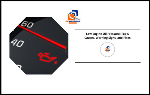 Low Engine Oil Pressure: Top 5 Causes, Warning Signs, and Fixes