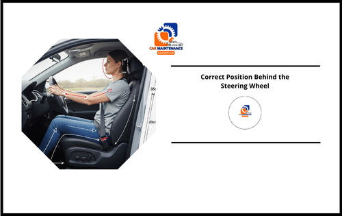 Correct Position Behind the Steering Wheel