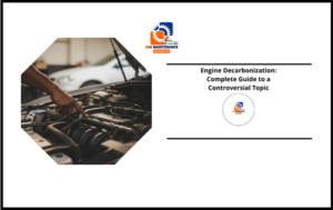 Engine Decarbonization: Complete Guide to a Controversial Topic