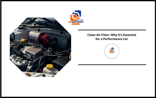 Clean Air Filter: Why It’s Essential for a Performance Car